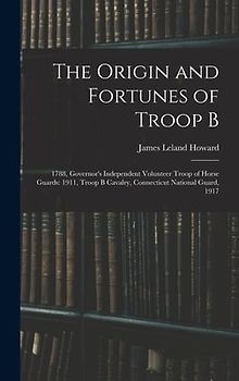 The Origin and Fortunes of Troop B