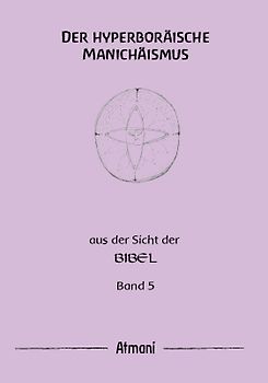 Der hyperboräische Manichäismus Band 5