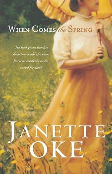 When Comes the Spring (Canadian West #2) - Oke, Janette