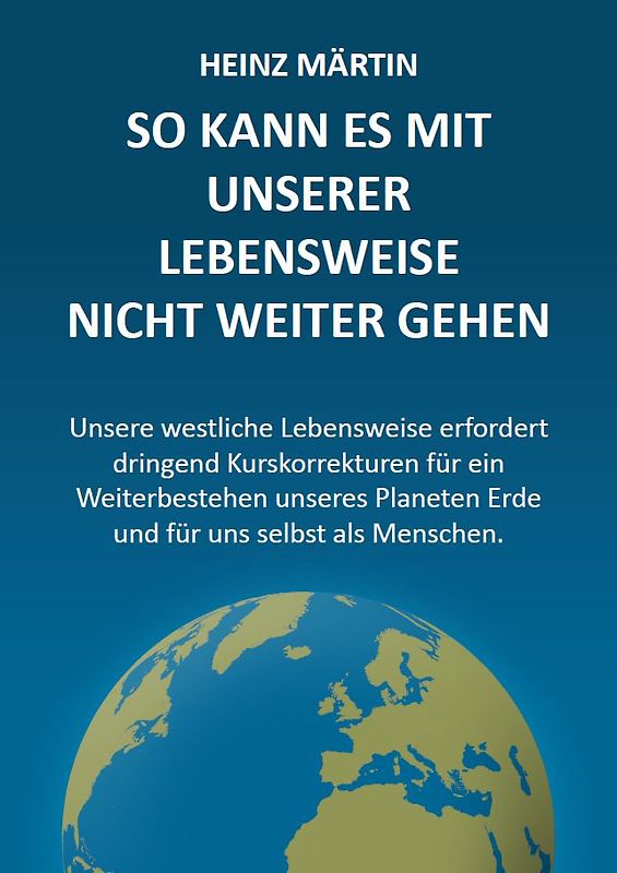 So kann es mit unserer Lebensweise nicht weitergehen