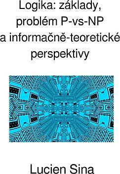 Logika: základy, problém P-vs-NP a informačně-teoretické perspektivy