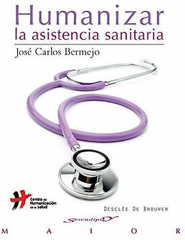 Humanizar la asistencia sanitaria : aproximación al concepto