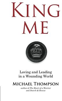 King Me: Loving and Leading in a Wounding World