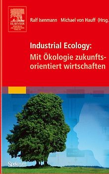 Industrial Ecology: Mit Ökologie zukunftsorientiert wirtschaften
