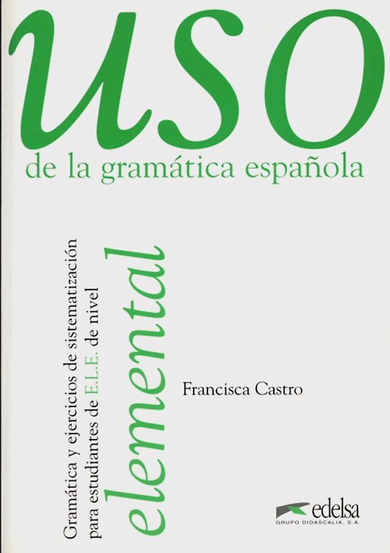 Uso de la gramatica espanola elemental. Gramárica y ejercicios de...
