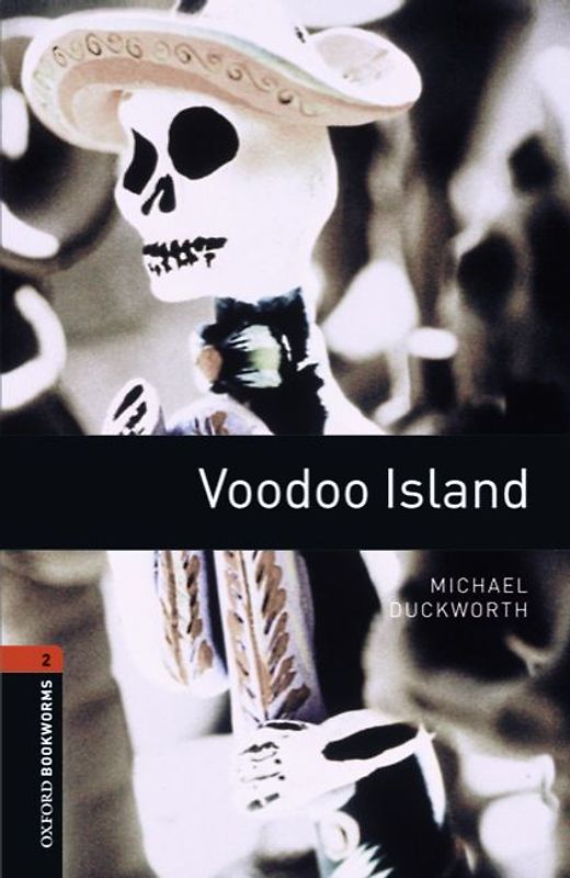Oxford Bookworms Library / 7. Schuljahr, Stufe 2 - Voodoo Island