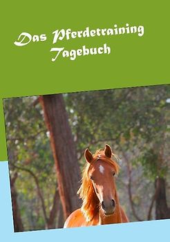 Das Pferdetraining Tagebuch