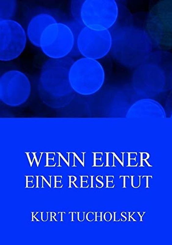 Wenn einer eine Reise tut: Kurioses und Satirisches
