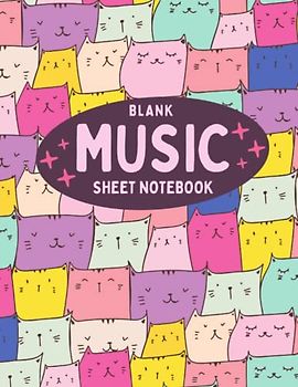 Blank Music Sheet Notebook: Cute Cats Themed Music Manuscript Paper with Wide Staff for Kids & Adults - 120 Pages - 6 Staves (Music Composition Books)