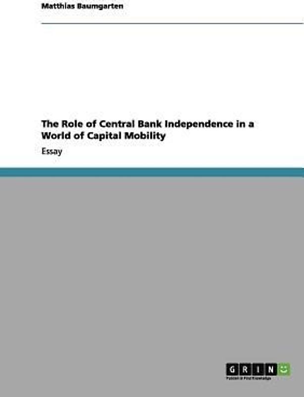 The Role of Central Bank Independence in a World of Capital Mobility