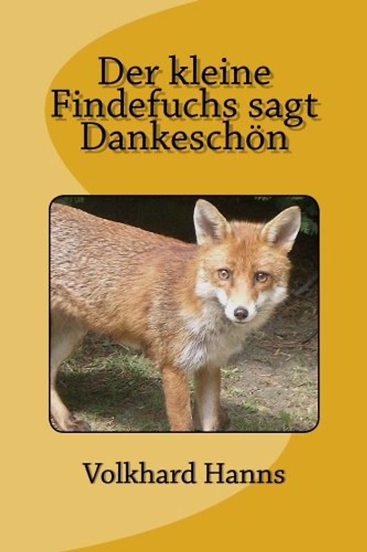 Der kleine Findefuchs sagt Dankeschön - Hanns, Volkhard