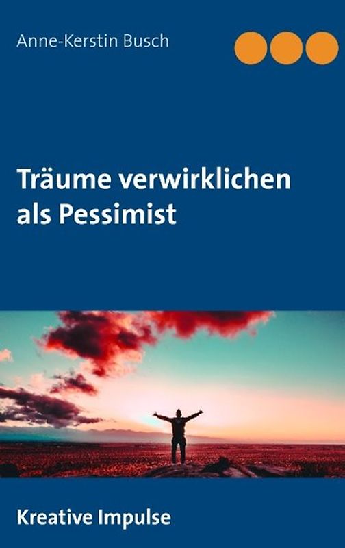 Träume verwirklichen als Pessimist