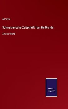 Schweizerische Zeitschrift fuer Heilkunde