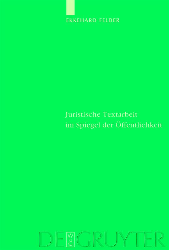 Juristische Textarbeit im Spiegel der Öffentlichkeit