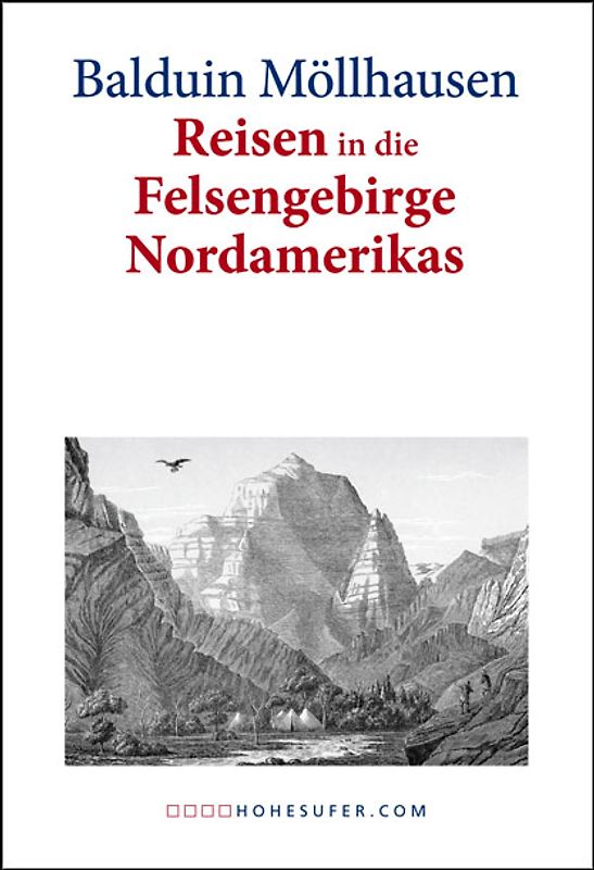 Wanderungen durch die Prairien und Wüsten Nordamerikas. Reisen in die Felsengebirge Nordamerikas