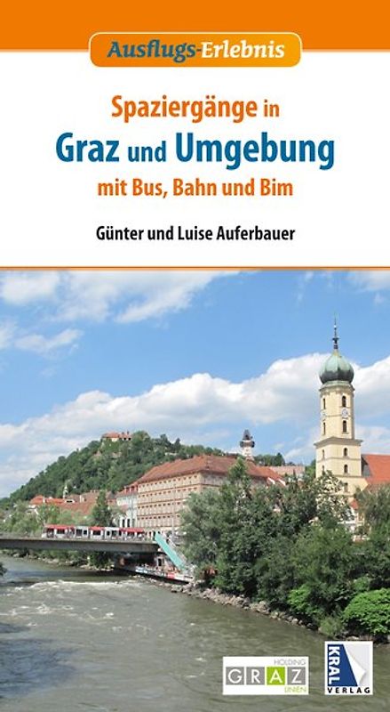 Spaziergänge in Graz und Umgebung mit Bus, Bahn und Bim (2. Auflage)