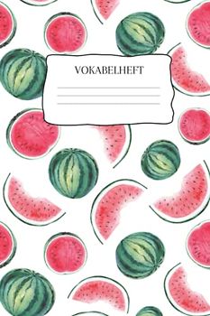 Vokabelheft: Vokabelheft Wassermelone, 60 Seiten mit je 2 Spalten, A5