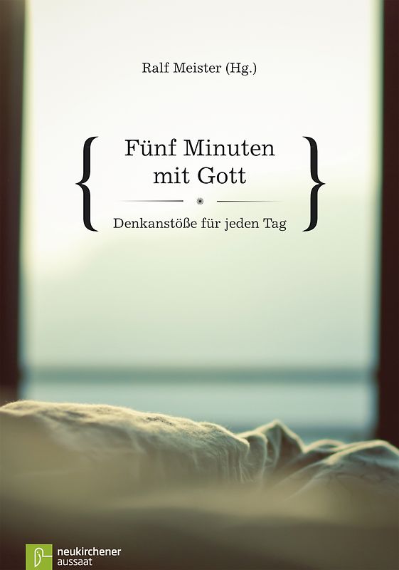 Fünf Minuten mit Gott. Denkanstöße für jeden Tag