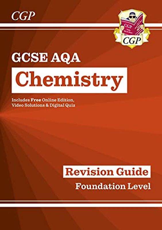 GCSE Chemistry AQA Revision Guide - Foundation includes Online Edition, Videos & Quizzes (CGP AQA GCSE Chemistry)