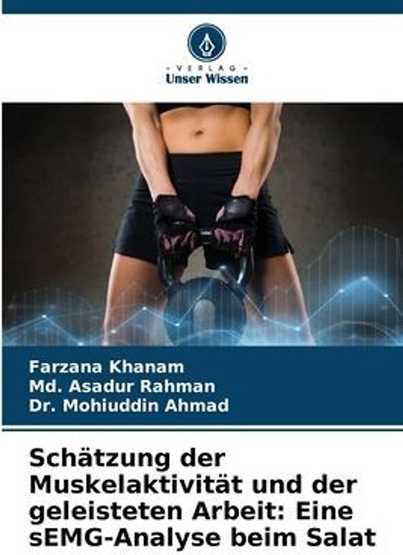 Schätzung der Muskelaktivität und der geleisteten Arbeit: Eine sEMG-Analyse beim Salat