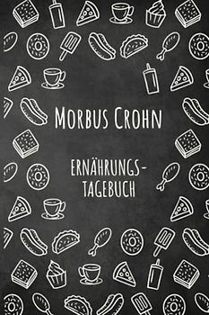 Morbus Crohn Ernährungstagebuch: Darmgesundheit Symptom Tagebuch zum Ausfüllen und Zuordnen von Darm Beschwerden bei Unverträglichkeit, Intoleranz, ... Nahrungsmittelintoleranzen und Allergie