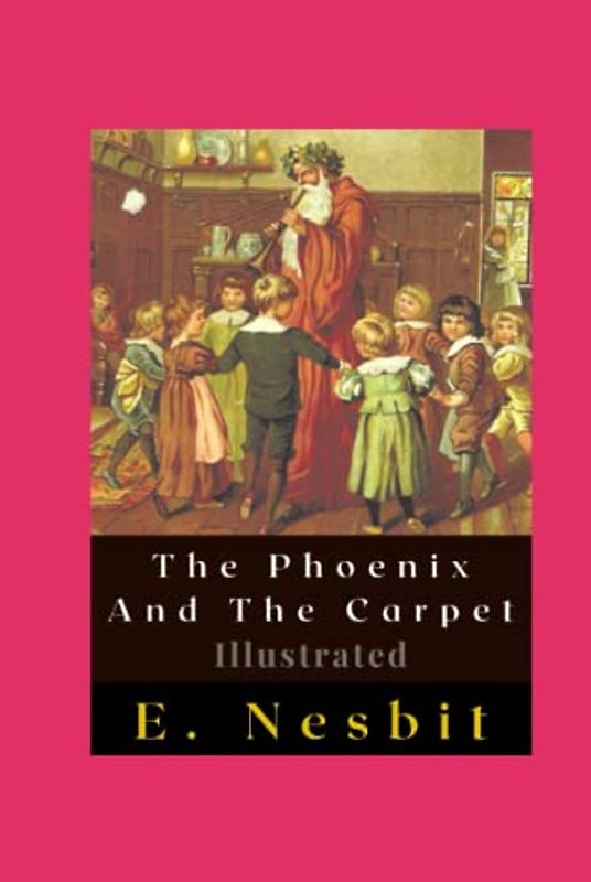 The Phoenix And The Carpet Illustrated