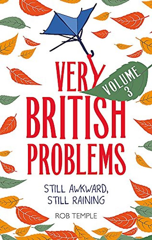 Very British Problems Volume III: Still Awkward, Still Raining