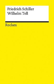 Wilhelm Tell. Schauspiel. Textausgabe mit Anmerkungen/Worterklärungen
