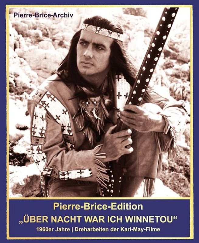 Pierre-Brice-Edition "...und über Nacht war ich Winnetou"