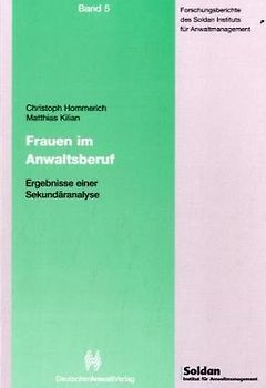 Frauen im Anwaltsberuf. Ergebnisse einer Sekundäranalyse