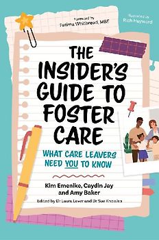 The Insider's Guide to Foster Care