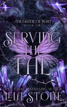 Serving the Fae (Daughter of Light, Band 2)