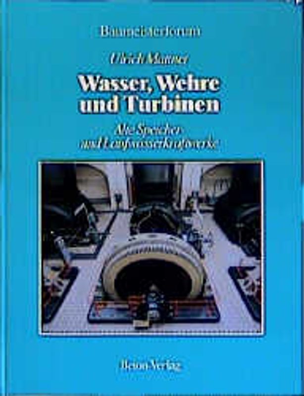 Wasser, Wehre und Turbinen