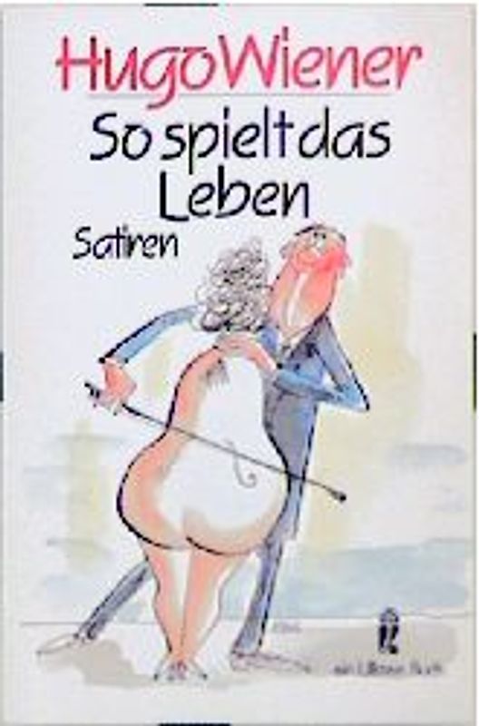 So spielt das Leben. Satiren