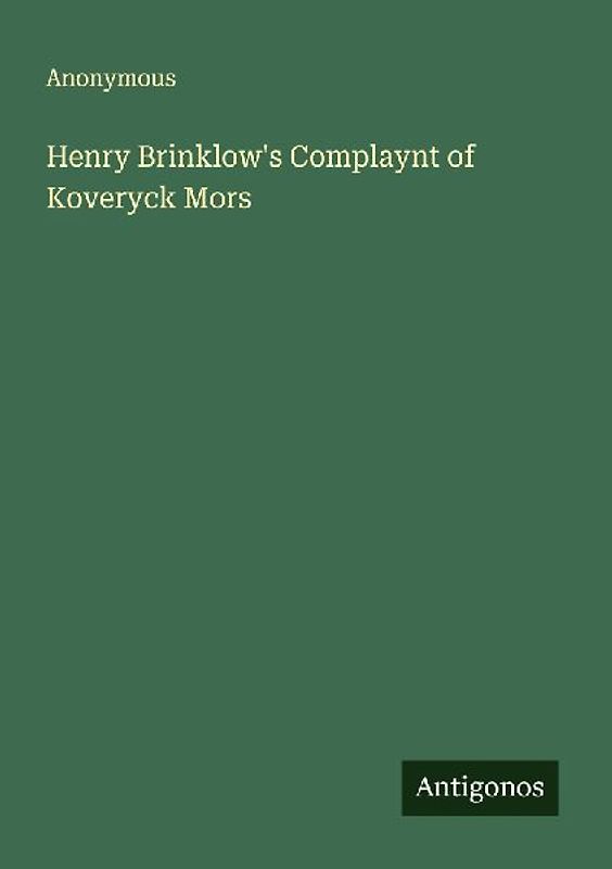 Henry Brinklow's Complaynt of Koveryck Mors
