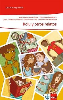 Kolu y otros relatos (A1/A2): Lektüre Klasse 7-9: A1/A2 (Lecturas españolas)