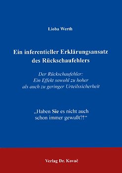 Ein inferentieller Erklärungsansatz des Rückschaufehlers