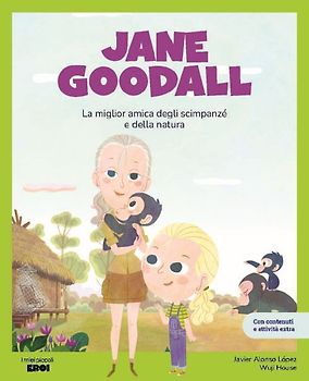 Jane Goodall. La migliore amica degli scimpanzé. Con contenuti e attività extra