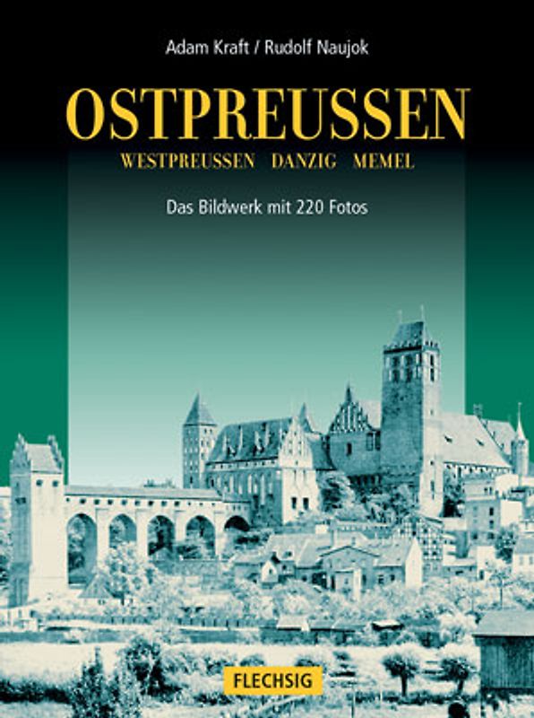 Ostpreussen, Westpreussen, Danzig, Memel - das Bildwerk