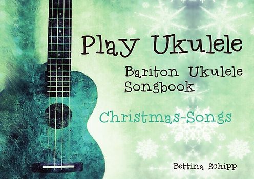 Bariton Ukulele Songbook / Bariton Ukulele Songbook- Christmas Songs