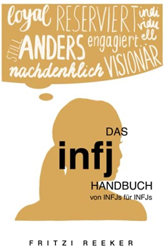Das INFJ-Handbuch: Tipps & Tricks von INFJs, für INFJs