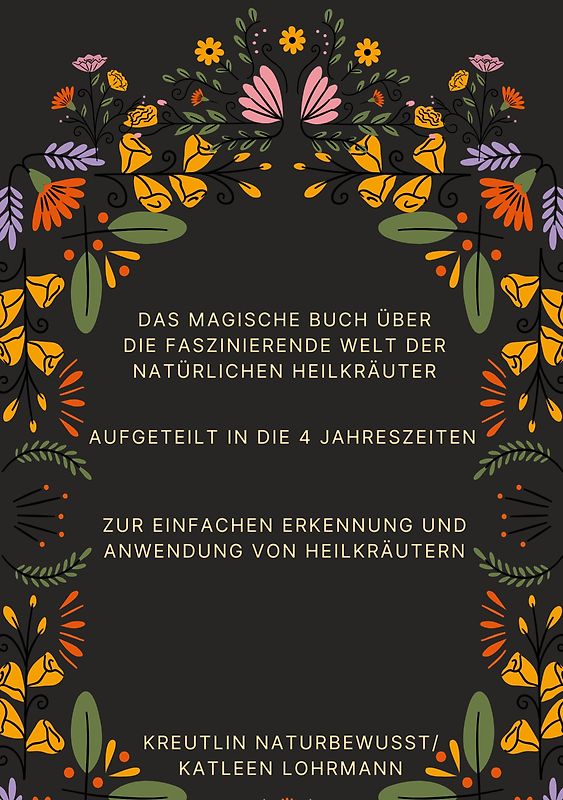 Das magische Buch über die faszinierende Welt der natürlichen Heilkräuter