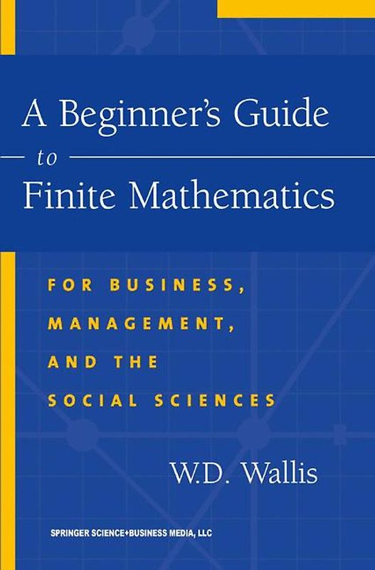 A Beginner’s Guide to Finite Mathematics