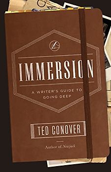 Immersion: A Writer's Guide to Going Deep (Chicago Guides to Writing, Editing, and Publishing)