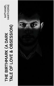 The Birthmark (A Dark Tale of Love & Obsession)