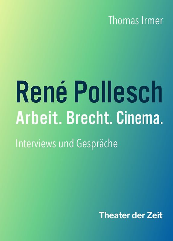 René Pollesch – Arbeit. Brecht. Cinema.
