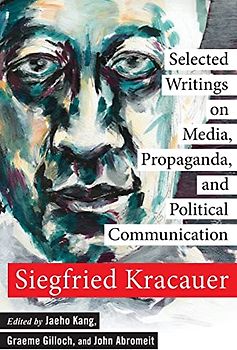 Selected Writings on Media, Propaganda, and Political Communication (New Directions in Critical Theory, Band 80)
