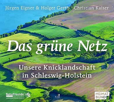 Das grüne Netz. Unsere Knicklandschaft in Schleswig-Holstein