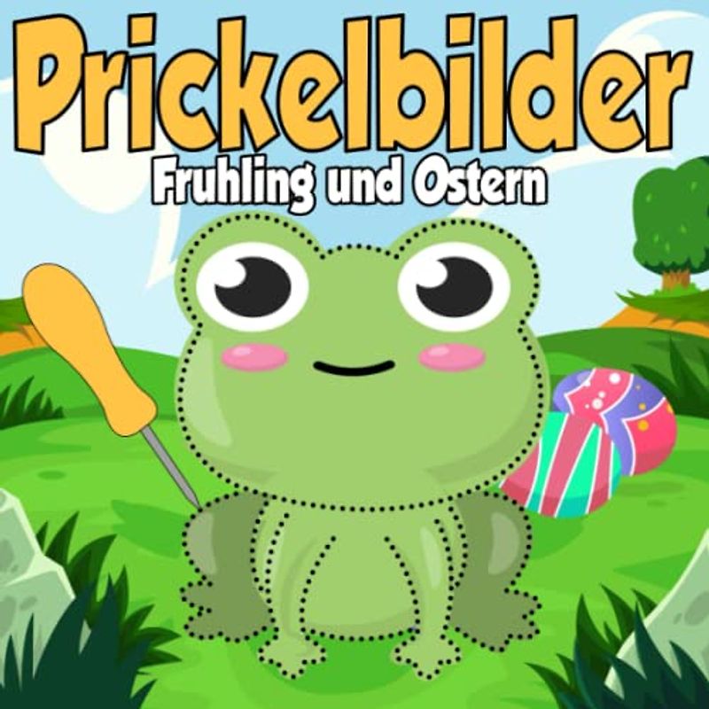 Prickelbilder Frühling und Ostern für Kinder ab 5 Jahre: Malen - Prickeln und Basteln für Jungen und Mädchen