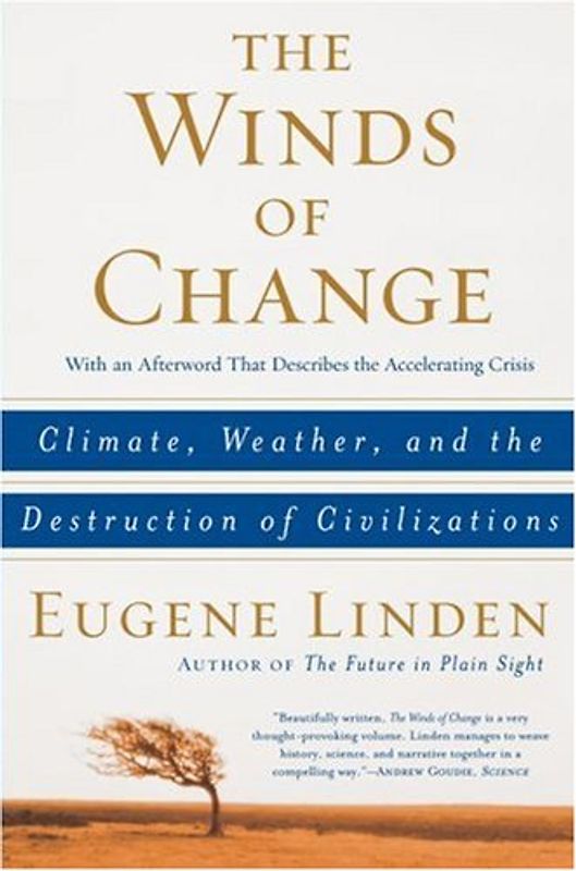 The Winds of Change: Climate, Weather, and the Destruction of Civilizations - Eugene Linden